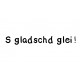 S gladschd glei